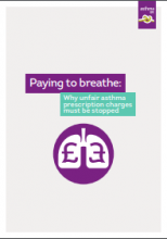 Paying to breathe: why unfair asthma prescription charges must be stopped